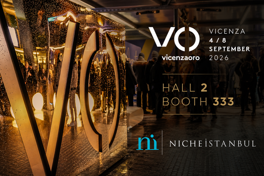 Meet Niche Istanbul at Vicenzaoro September 2026. 4–8 September 2026 | Vicenza, Italy | Hall 2, Booth 333